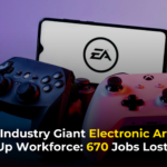Gaming Industry Giant Electronic Arts (EA) Shakes Up Workforce: 670 Jobs Lost